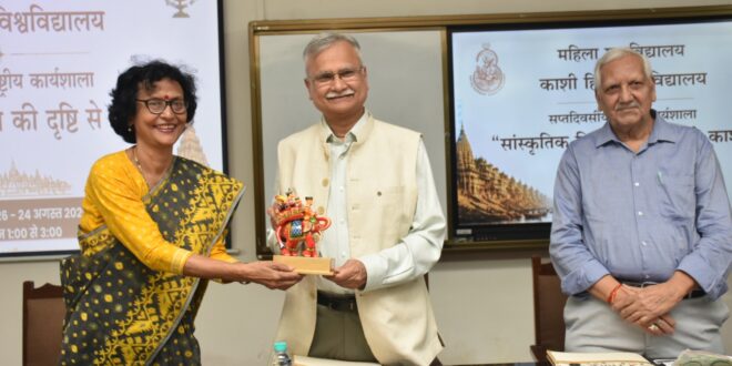 सांस्‍कृतिक विरासत है परिवर्तन की जीवंत प्रक्रिया- कुलपति बीएचयू